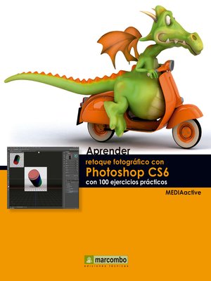 cover image of Aprender retoque fotográfico con Photoshop CS6 con 100 ejercicios prácticos